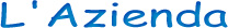 L'Azienda
